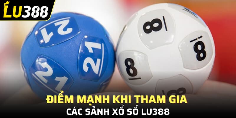 Điểm mạnh khi tham gia các sảnh xổ số Lu388