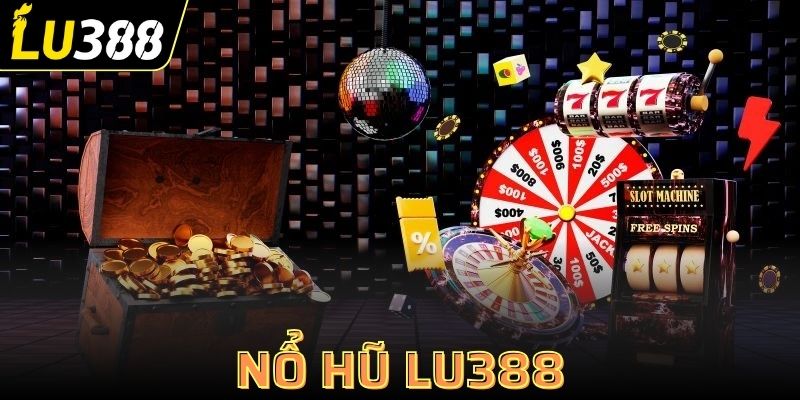 nổ hũ Lu388