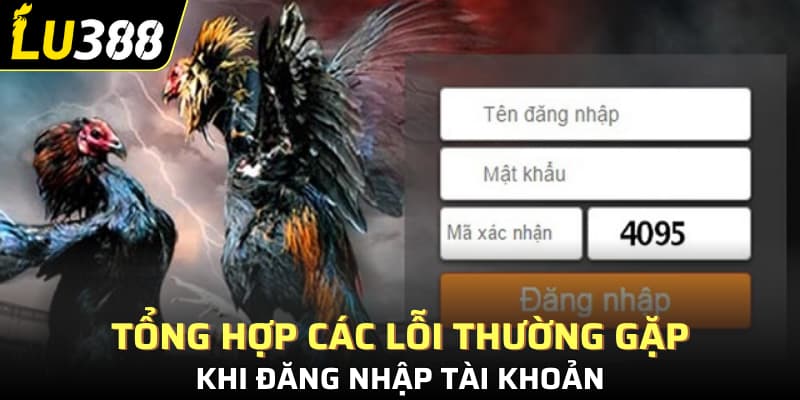 Tổng hợp các lỗi thường gặp khi đăng nhập tài khoản