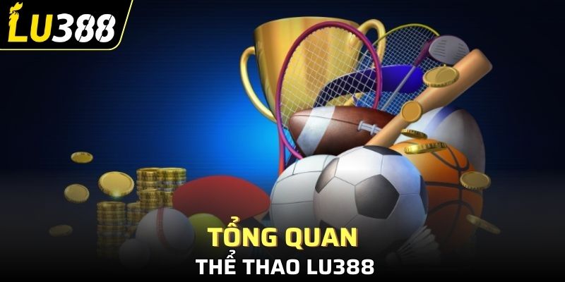Tổng quan thể thao Lu388